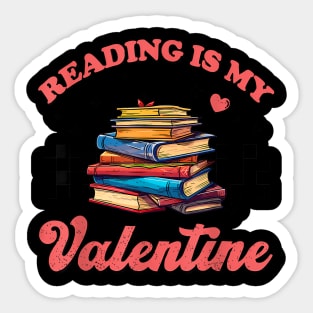 Reading is My Valentine Book  Reading Sticker